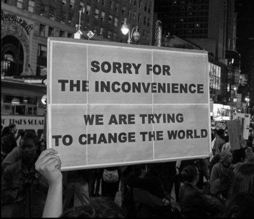 Scusate l'inconveniente stiamo provando a cambiare il mondo http://occupywallst.org/